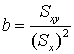 b=Sxy/(Sx)^2